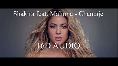 Shakira Feat Maluma Chantaje 16D AUDIO YouTube