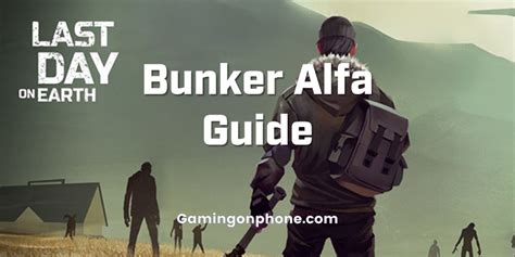 Last Day On Earth Bunker Alfa Beginner S Guide Gamingonphone