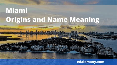 Miami ∙ Origins And Name Meaning Neighborhoods