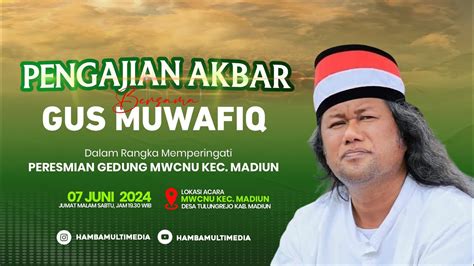 Live Pengajian Akbar Gus Muwafiq Mwcnu Kec Madiun Kab Madiun Youtube