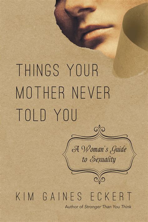 Things Your Mother Never Told You: A Woman's Guide to Sexuality: Eckert