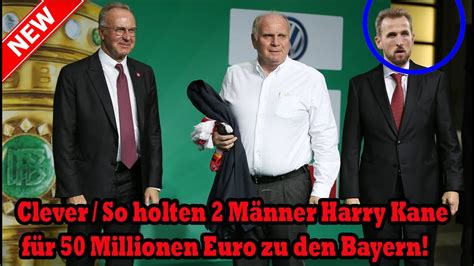 Clever So holten 2 Männer Harry Kane für 50 Millionen Euro zu den