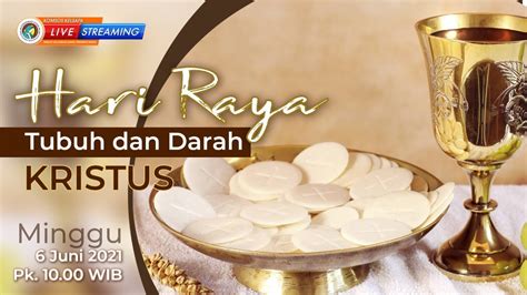 Misa Hari Raya Tubuh Dan Darah Kristus Minggu Juni Youtube