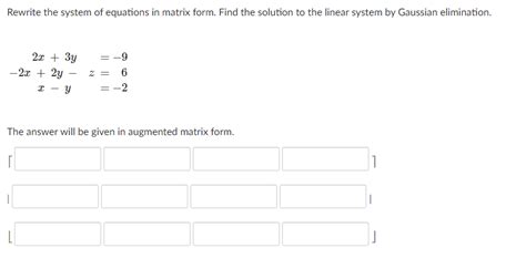 Solved Rewrite The System Of Equations In Matrix Form Find