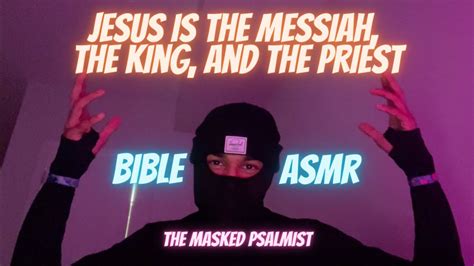 Christian ASMR Jesus Is The Messiah The King The Priest Psalm 110