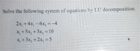 Solved Solve The Following System Of Equations By Lu Chegg