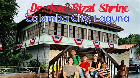 Dr Jose Rizal Shrine Calamba City Laguna Youtube