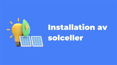 Installation Av Solceller En Komplett Guide BraSolceller