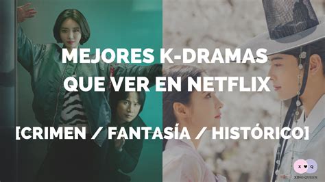 Mejores K Dramas Que Ver En Netflix México [crimen Fantasía Histórico] ★ Xing Queen