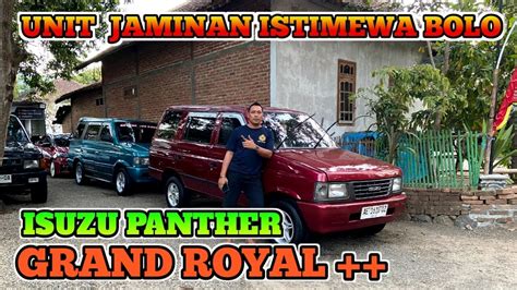 Isuzu Panther Grand Royal Unit Jaminan Istimewa Bolo Youtube