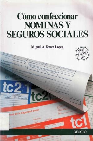 Cómo confeccionar nóminas y seguros sociales guía práctica 1991