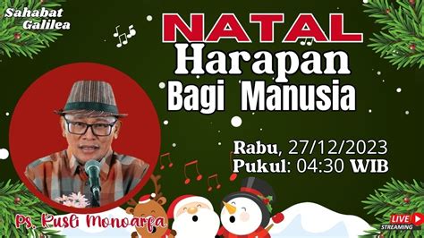 Natal Harapan Bagi Yang Putus Asa Ps Rusli Monoarfa Sg Rabu