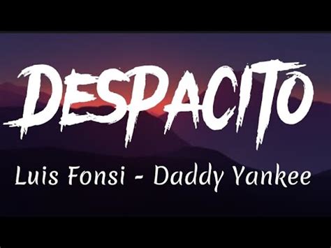 Louis Fonsi Despacito Ft Daddy Yankee Lyrics YouTube