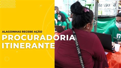 Alagoinhas Recebe A O Procuradoria Itinerante Youtube