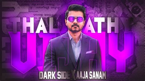 Thalapathy Vijay Attitude Status Dark Side X Aaja Sanam Status Edit