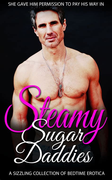 Steamy Sugar Daddies A Sizzling Collection Of Bedtime Erotica By Andrew Mar Goodreads