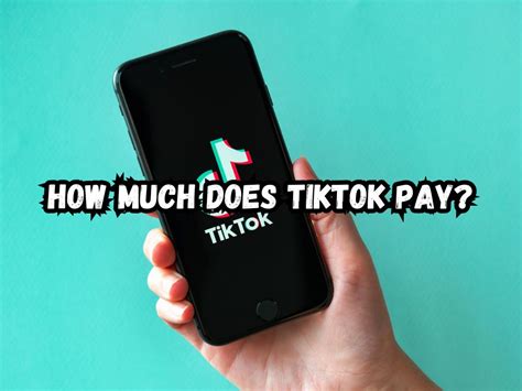 How Much Does Tiktok Pay An Accurate Guide About The Earning Potential