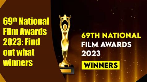 69th National Film Awards 2023: Find out what winners of the National ...