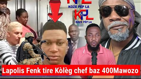 Lapolis Fenk Fizye Chef gang 400Mawozo Kòlèg Ak 2 Lòt Tonton Bicha