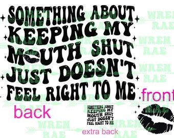 Something About Keeping My Mouth Shut Svg Png Funny Quote Etsy