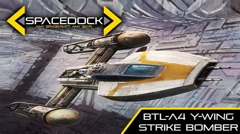 Star Wars Btl A4 Y Wing Bomber Canon Spacedock Youtube