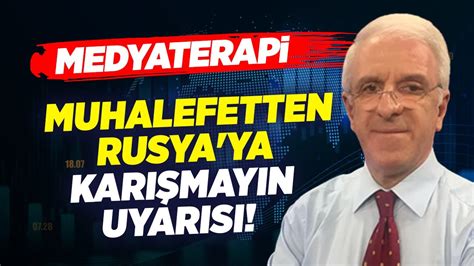 Muhalefetten Rusya ya Karışmayın Uyarısı Türker Ertürk Zafer