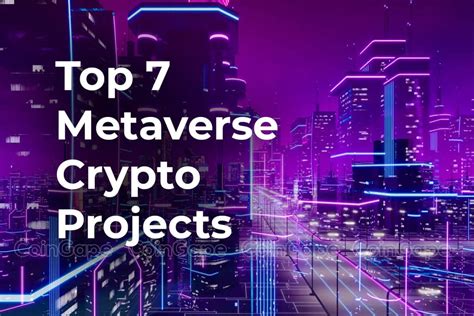 Top 7 Metaverse Crypto Projects With Long Term Growth Potential