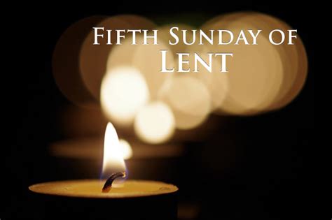 Paths To Explore The Fifth Sunday Of Lent