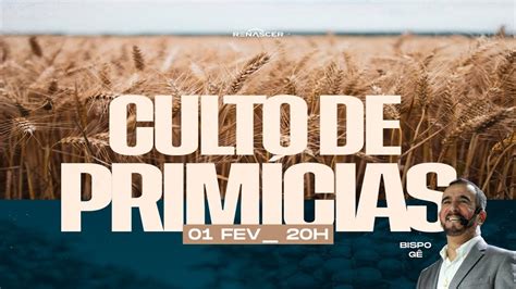 Culto De Prim Cias Fev Bispo G Igrejarenascer Youtube