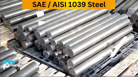 SAE AISI 1039 Steel UNS G10390 Composition Properties And Uses