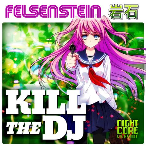 Kill the DJ (Nightcore Version) - YouTube Music