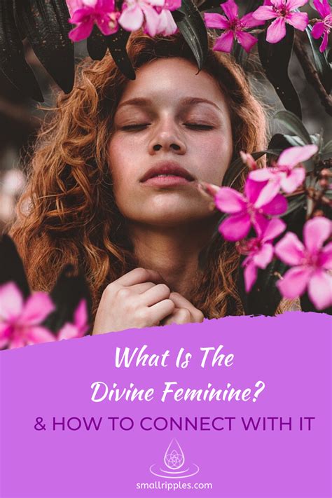 What Is The Divine Feminine And How To Connect With It Divine Feminine