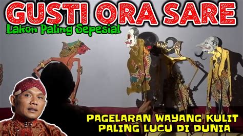 Paling Lucu Bagong Ngamuk Pagelaran Wayang Kulit Ki Seno Nugroho