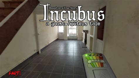 The Most Realistic Ghost Hunting Game Incubus A Ghost Hunters Tale