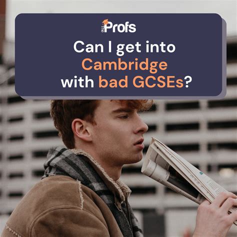 X F Da Can I Get Into Cambridge With Bad Gcses The Profs