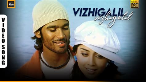 Vizhigalil Vizhigalil Video Thiruvilaiyaadal Aarambam Dhanush