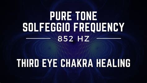 Third Eye Chakra Healing 852 Hz Pure Tone Solfeggio Frequency YouTube