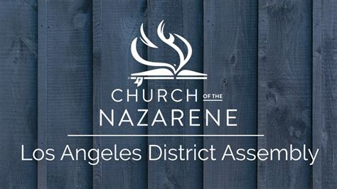 Los Angeles District Church Of The Nazarene District Assembly 2021