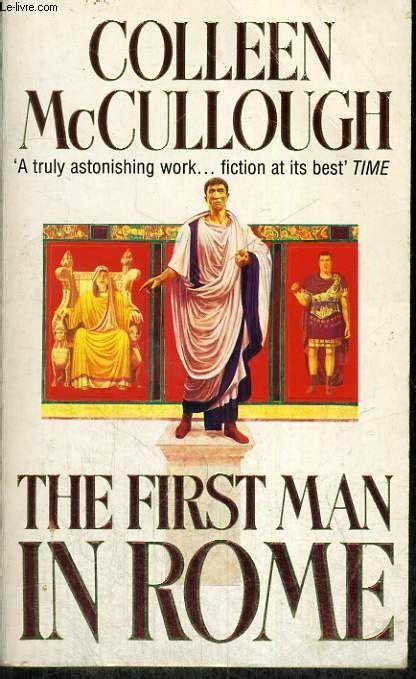 The First Man In Rome By Colleen Mccullough Book Worth Reading