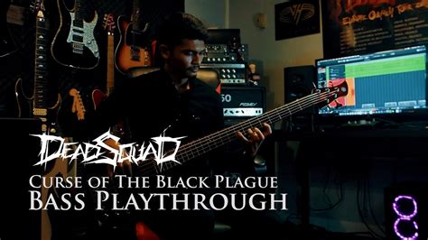 Deadsquad Curse Of The Black Plague Bass Playthrough Youtube