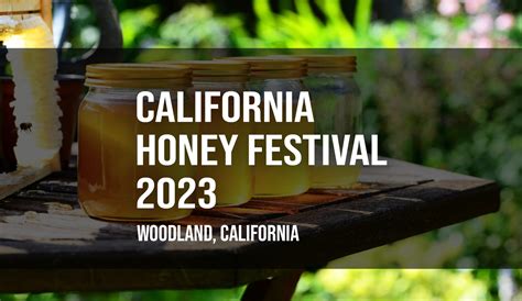 California Honey Festival 2023 In Woodland California Woodland Buzz