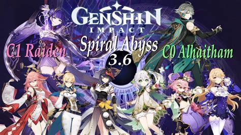 New Spiral Abyss 3 6 C1 Raiden Shogun Eimiko C0 Alhaitham Spread