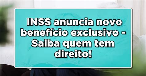 PRIVILÉGIO GARANTIDO INSS anuncia novo benefício exclusivo Saiba