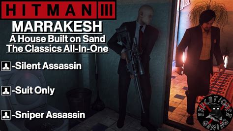 Hitman 3 Marrakesh A House Built On Sand The Classics All In One