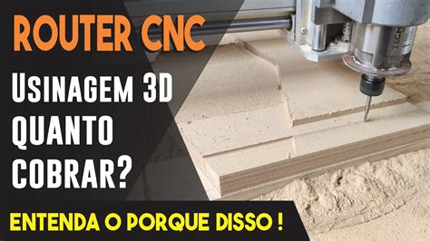 Quanto Cobrar Para Usinagem 3D Em Router CNC YouTube