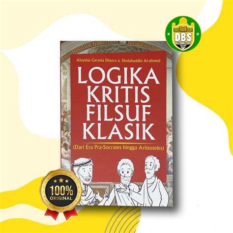 Jual BUKU FILSAFAT LOGIKA KRITIS FILSUF KLASIK DARI ERA PRA