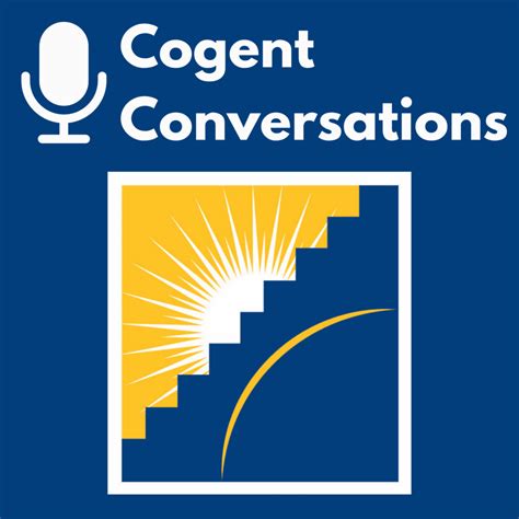 Cogent Steps Is Excited To Announce The Launch Of Our New Podcast Cogent Conversations