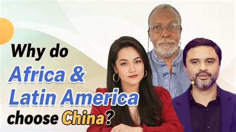 Why Do Africa And Latin America Choose To Work With China Cgtn