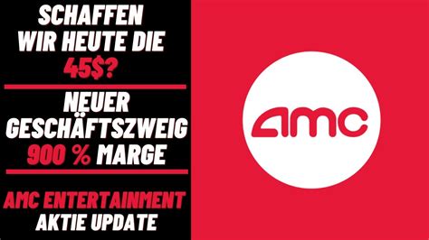 AMC Aktie Update Neuer Geschäftszweig Schaffen wir heute 45 Fails