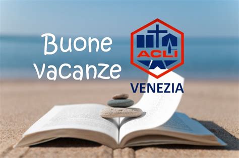 Buone Vacanze Acli Venezia Acli Venezia